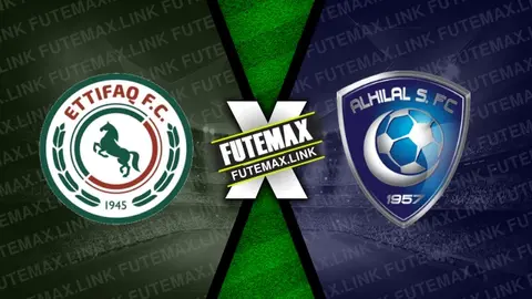 Assistir Al-Ettifaq x Al-Hilal ao vivo online 26/02/2024