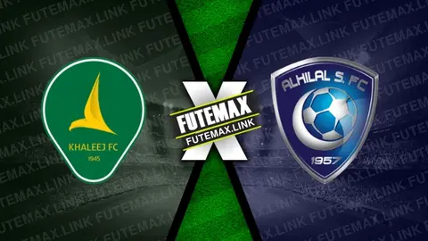 Assistir Al-Khaleej x Al Hilal ao vivo 05/04/2024 grátis