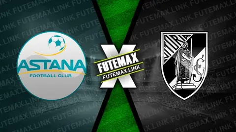 Assistir Astana x Vitória de Guimarães ao vivo 28/11/2024 online