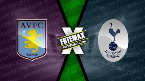 Assistir Aston Villa x Tottenham ao vivo 10/03/2024 grátis