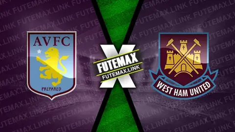 Assistir Aston Villa x West Ham ao vivo HD 10/01/2025