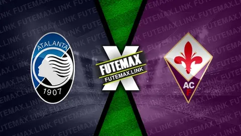 Assistir Atalanta x Fiorentina ao vivo HD 02/06/2024