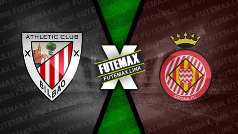 Assistir Athletic Bilbao x Girona ao vivo online HD 19/02/2024