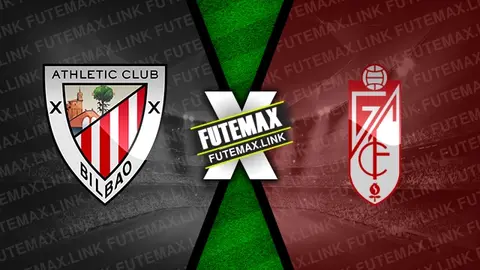 Assistir Athletic Bilbao x Granada ao vivo online 19/04/2024