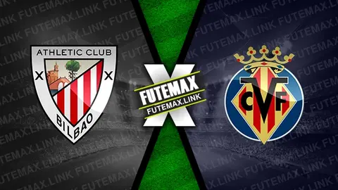 Assistir Athletic Bilbao x Villarreal ao vivo online 14/04/2024