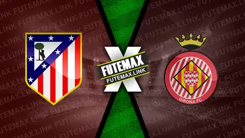 Assistir Atlético de Madrid x Girona ao vivo 13/04/2024 grátis