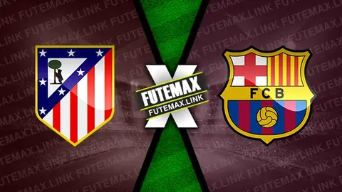 Assistir Atlético Madrid x Barcelona ao vivo 17/03/2024 grátis