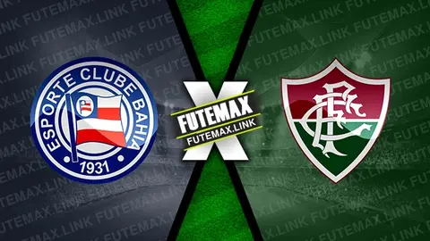 Assistir Bahia x Fluminense ao vivo 16/04/2024 grátis
