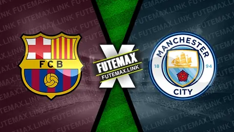 Assistir Barcelona x Manchester City ao vivo online 30/07/2024