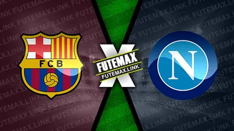 Assistir Barcelona x Napoli ao vivo online HD 12/03/2024