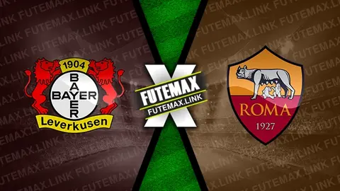 Assistir Bayer Leverkusen x Roma ao vivo online HD 09/05/2024