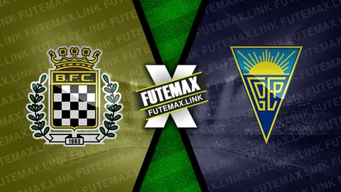 Assistir Boavista x Estoril ao vivo online 31/08/2024