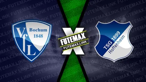 Assistir Bochum x Hoffenheim ao vivo online 26/04/2024