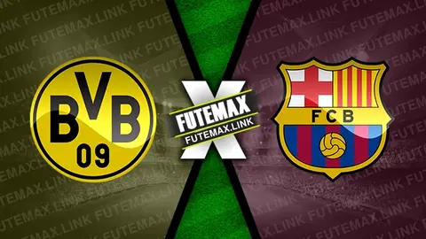 Assistir Borussia Dortmund x Barcelona ao vivo HD 11/12/2024