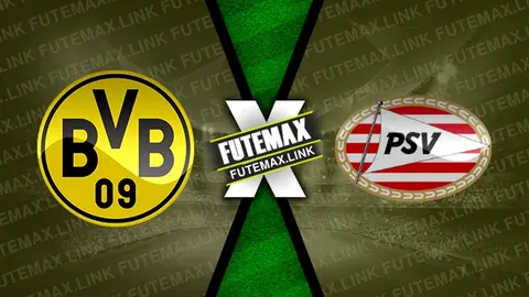 Assistir Borussia Dortmund x PSV ao vivo online HD 13/03/2024