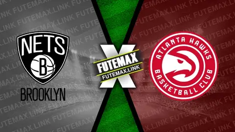 Assistir Brooklyn Nets x Atlanta Hawks ao vivo 02/03/2024 online