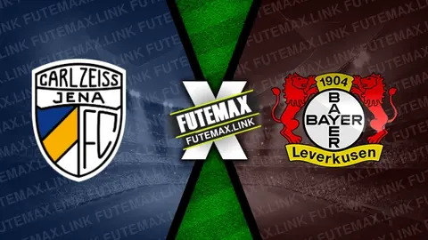 Assistir Carl Zeiss Jena x Bayer Leverkusen ao vivo online 28/08/2024