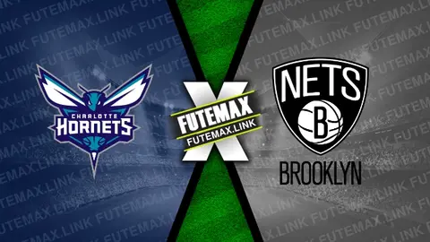 Assistir Charlotte Hornets x Brooklyn Nets ao vivo online 09/03/2024