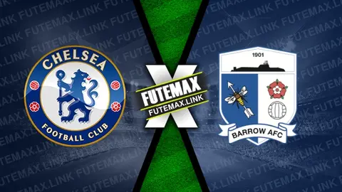 Assistir Chelsea x Barrow ao vivo HD 24/09/2024 grátis