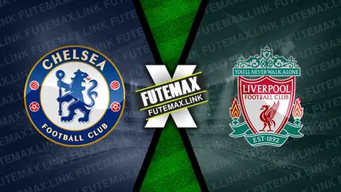 Assistir Chelsea x Liverpool ao vivo 25/02/2024 grátis