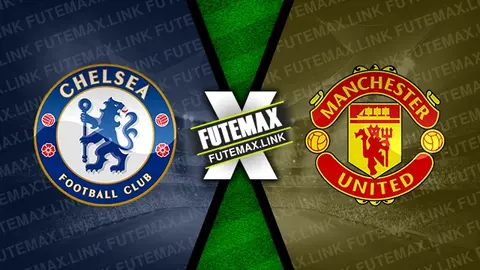 Assistir Chelsea x Manchester United ao vivo HD 04/04/2024