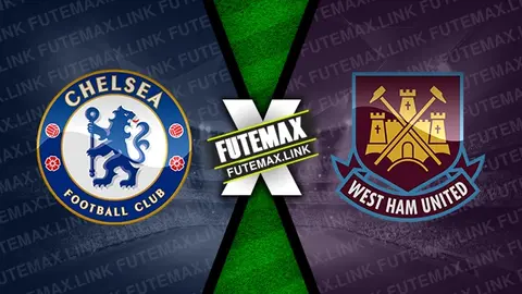 Assistir Chelsea x West Ham ao vivo online HD 05/05/2024