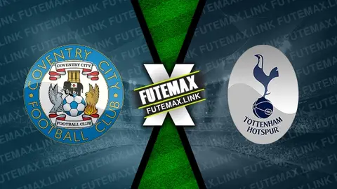 Assistir Coventry City x Tottenham ao vivo HD 18/09/2024 grátis