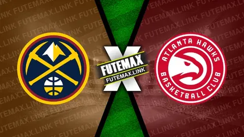 Assistir Denver Nuggets x Atlanta Hawks ao vivo 06/04/2024 online