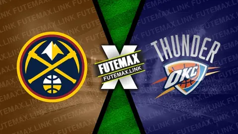 Assistir Denver Nuggets x Oklahoma City Thunder ao vivo HD 24/10/2024