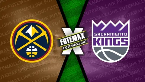 Assistir Denver Nuggets x Sacramento Kings ao vivo 28/02/2024 online