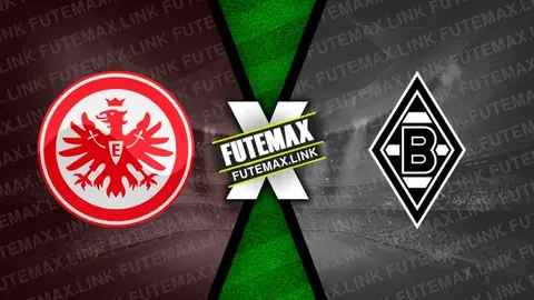 Assistir Eintracht Frankfurt x Borussia Monchengladbach ao vivo online HD 30/10/2024