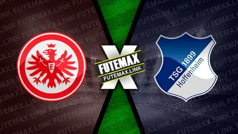 Assistir Eintracht Frankfurt x Hoffenheim ao vivo 31/08/2024 online