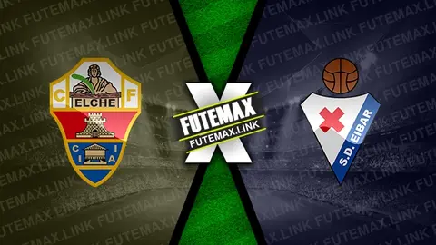 Assistir Elche x Eibar ao vivo 18/02/2024 online