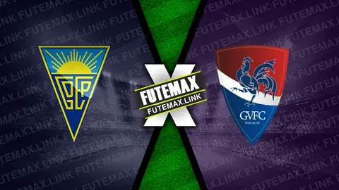 Assistir Estoril x Gil Vicente ao vivo online HD 18/02/2024