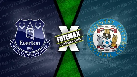 Assistir Everton x Coventry City ao vivo 30/07/2024 grátis