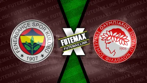 Assistir Fenerbahce x Olympiacos ao vivo online HD 18/04/2024