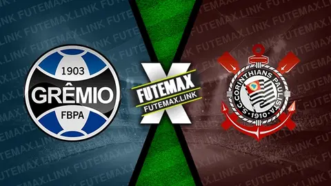 Assistir Grêmio x Corinthians ao vivo online 18/03/2024