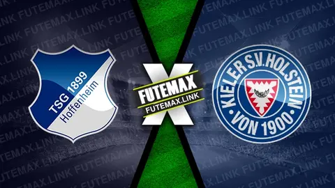 Assistir Hoffenheim x Holstein Kiel ao vivo HD 24/08/2024