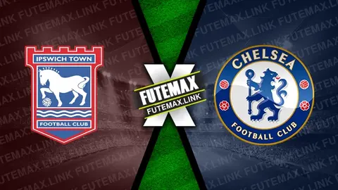 Assistir Ipswich Town x Chelsea ao vivo online 30/12/2024