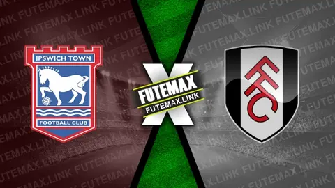 Assistir Ipswich Town x Fulham ao vivo 31/08/2024 grátis