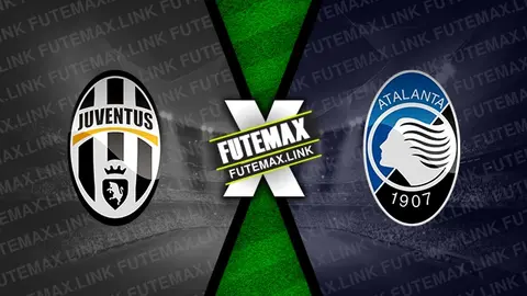 Assistir Juventus x Atalanta ao vivo HD 10/03/2024 grátis