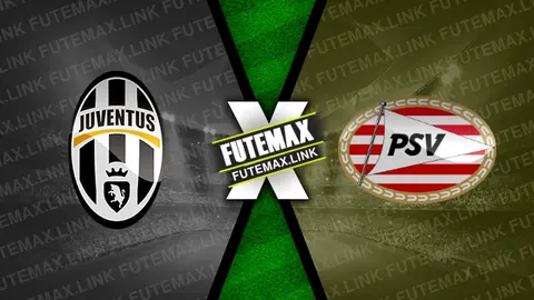 Assistir Juventus x PSV ao vivo HD 17/09/2024 grátis