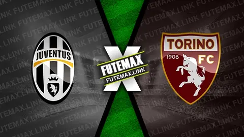 Assistir Juventus x Torino ao vivo HD 09/11/2024