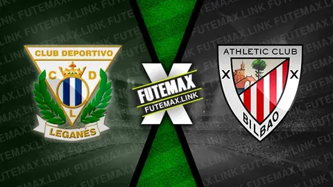 Assistir Leganés x Athletic Bilbao ao vivo online 19/09/2024