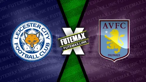 Assistir Leicester x Aston Villa ao vivo 31/08/2024 online