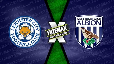 Assistir Leicester x West Bromwich ao vivo online HD 20/04/2024