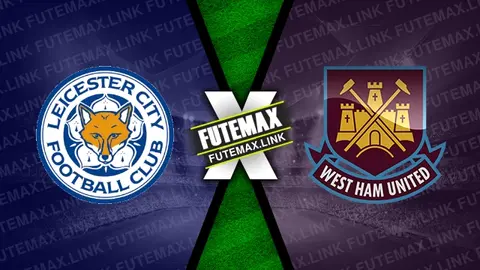 Assistir Leicester x West Ham ao vivo 03/12/2024 online