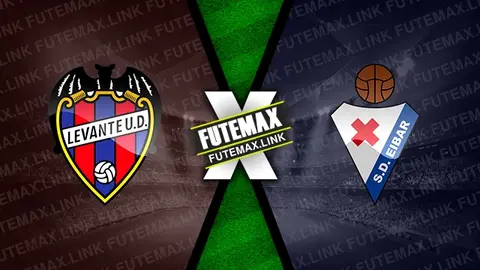 Assistir Levante x Eibar ao vivo online 11/05/2024