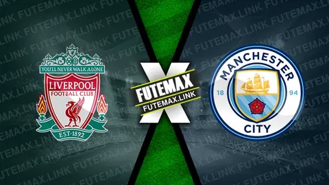 Assistir Liverpool x Manchester City ao vivo online 30/03/2024