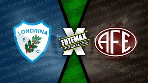 Assistir Londrina x Ferroviária ao vivo online HD 29/09/2024